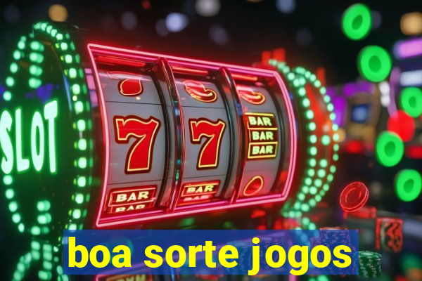 boa sorte jogos